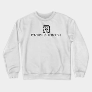 Paladins Do It Better Crewneck Sweatshirt